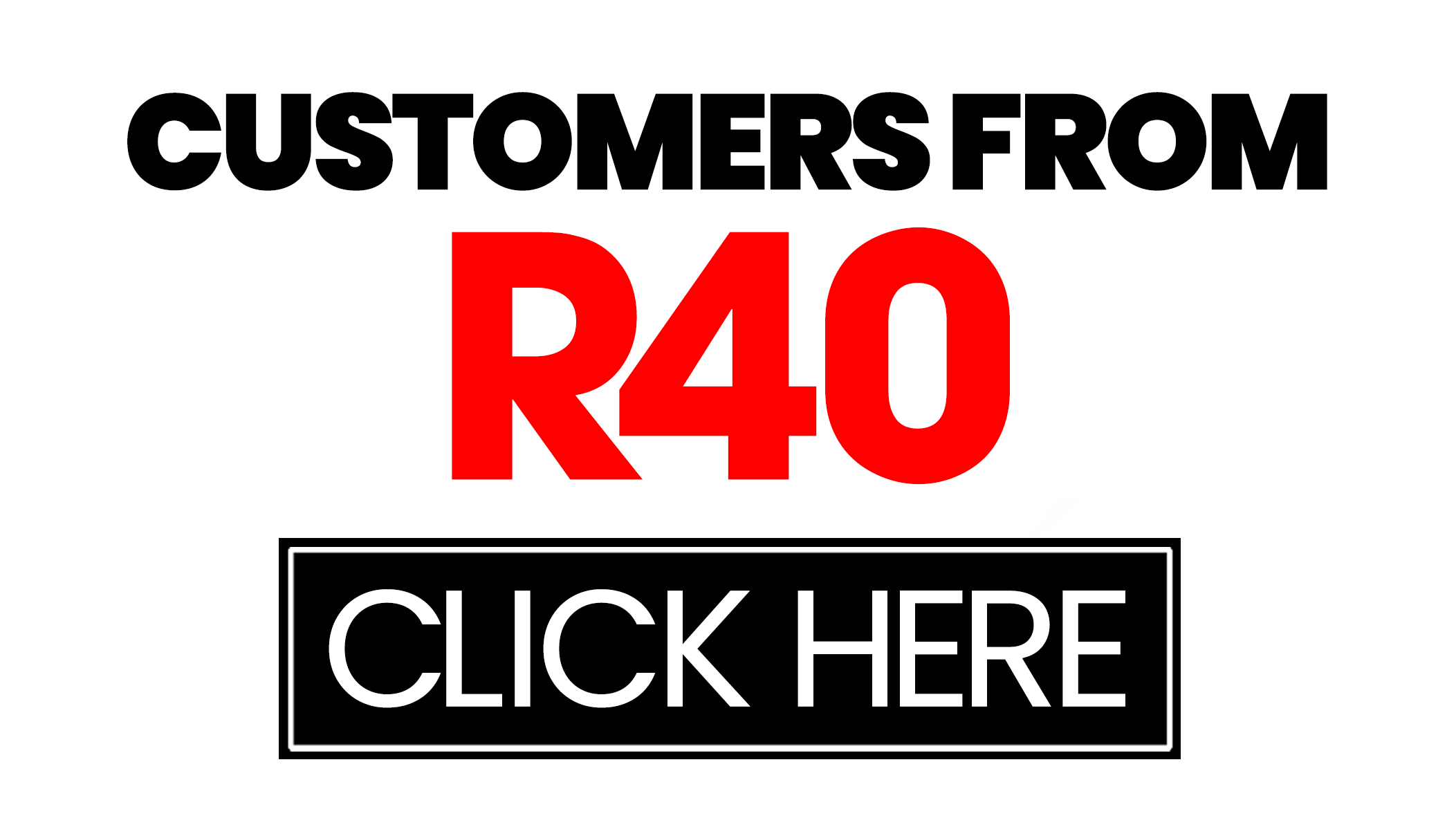 Customers R40 Retail